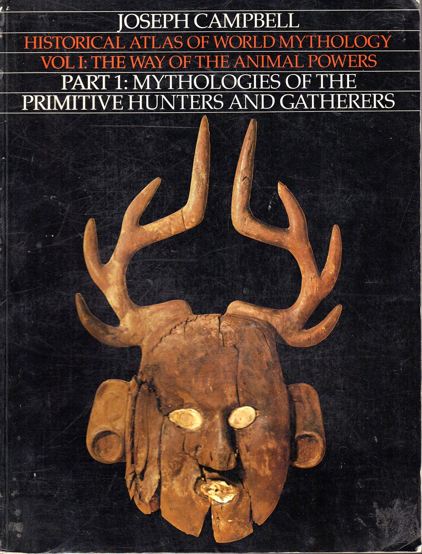 Historical Atlas of World Mythology, Vol. 1: The Way of the