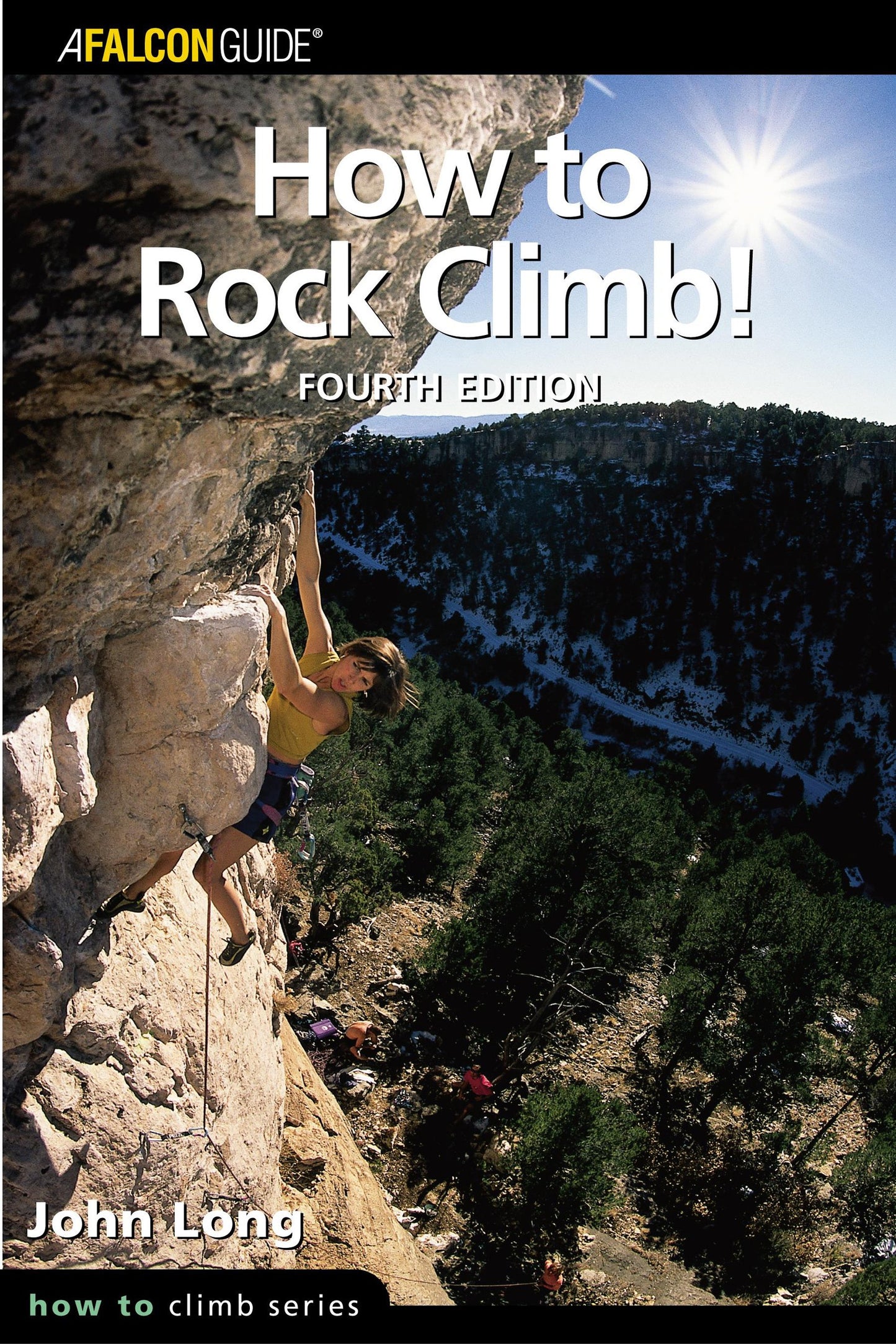 How to Rock Climb! (How to Climb Series)