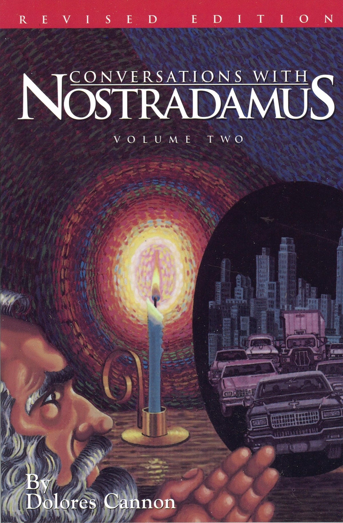 Conversations with Nostradamus: His Prophecies Explained, Volume 2 (Revised & Addendum)