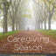 The Caregiving Season: Finding Grace to Honor Your Aging Parents