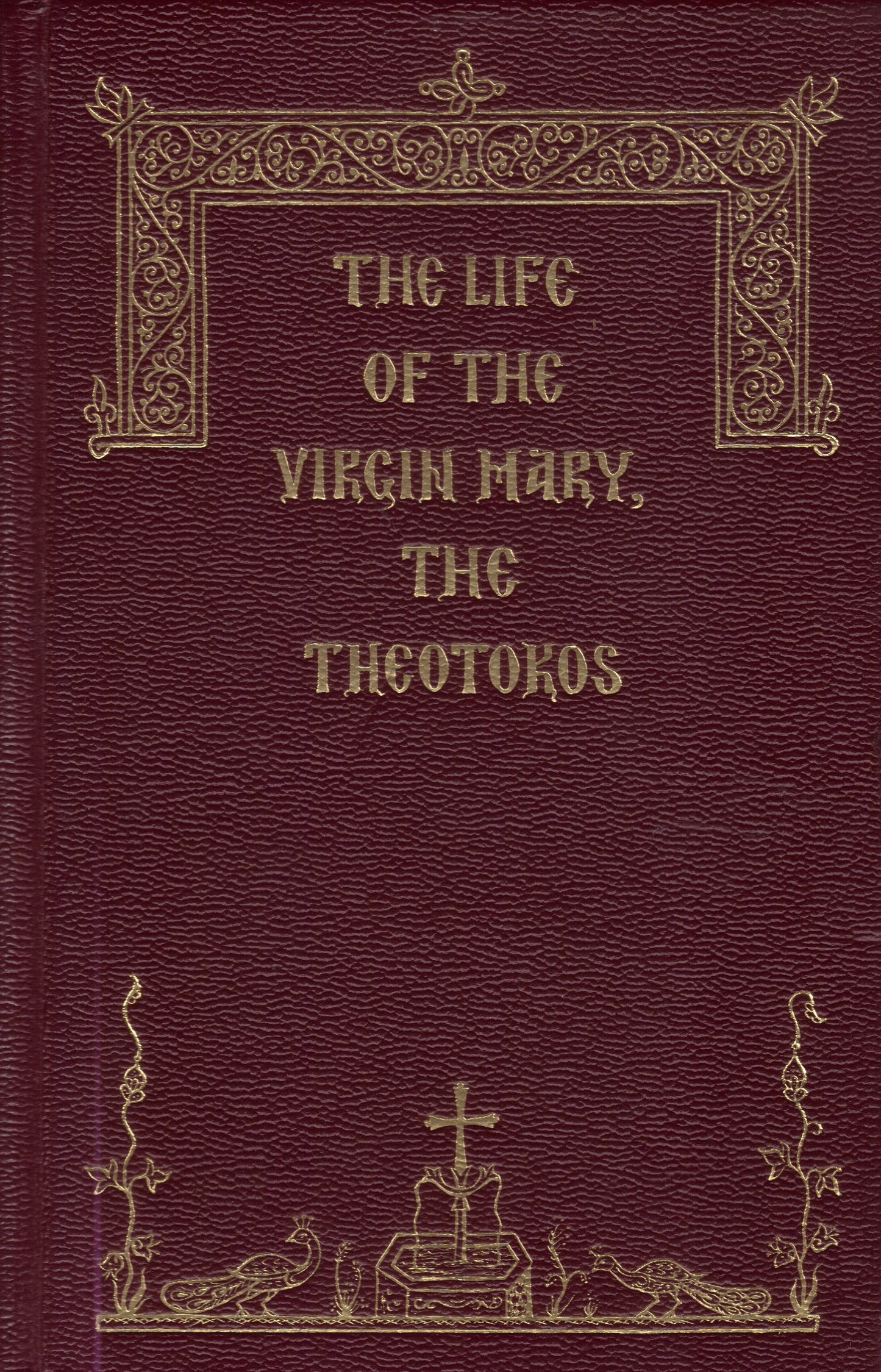 The Life of the Virgin Mary, the Theotokos