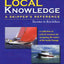 Local Knowledge: A Skipper's Reference : Tacoma To Ketchikan (Fine Edge Nautical Knowledge)