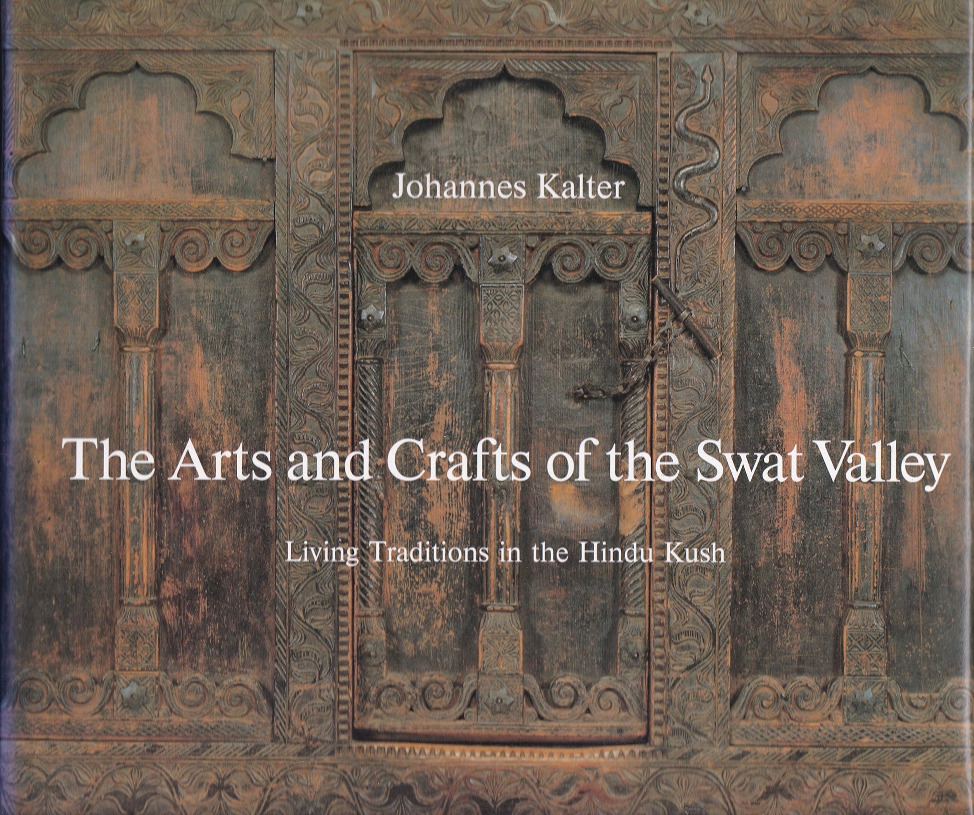 The Arts and Crafts of Swat Valley: Living Traditions in the Hindukush (Arts & Crafts)