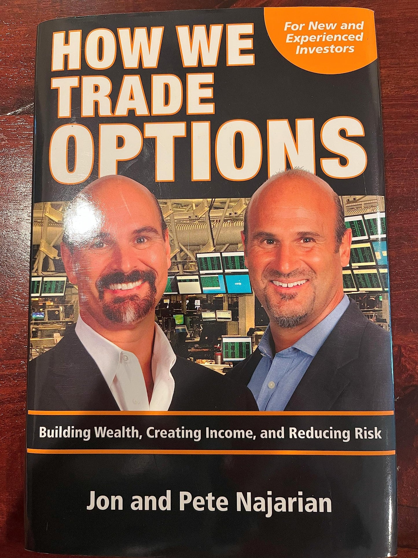 How We Trade Options Building Wealth, Creating Income and Reducing Risk