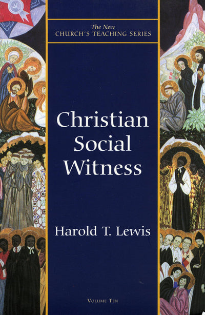 Christian Social Witness (Volume 10) (New Church's Teaching Series, 10)