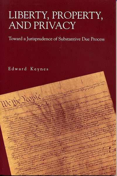 Liberty, Property, and Privacy: Toward a Jurisprudence of Substantive Due Process (Productivity)