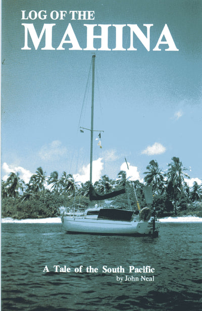 Log of the Mahina: A Tale of the South Pacific by Neal, John