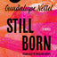 Still Born