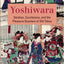 Yoshiwara: Geishas, Courtesans, and the Pleasure Quarters of Old Tokyo (Tuttle Classics)