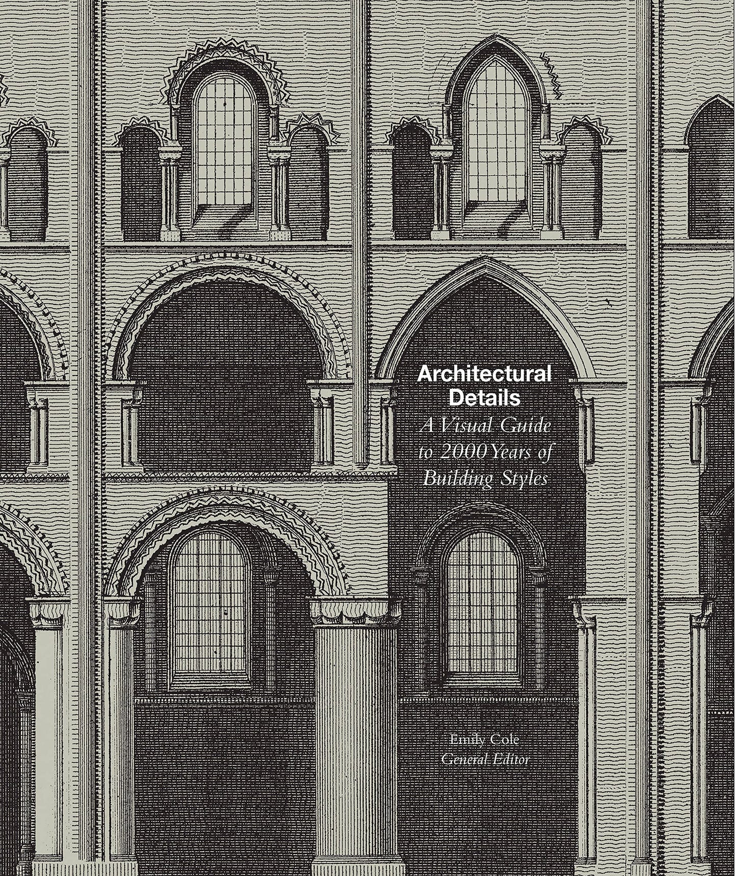 Architectural Details: A Visual Guide to 5000 Years of Building Styles