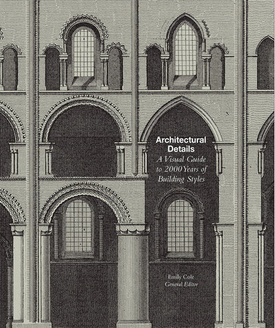 Architectural Details: A Visual Guide to 5000 Years of Building Styles