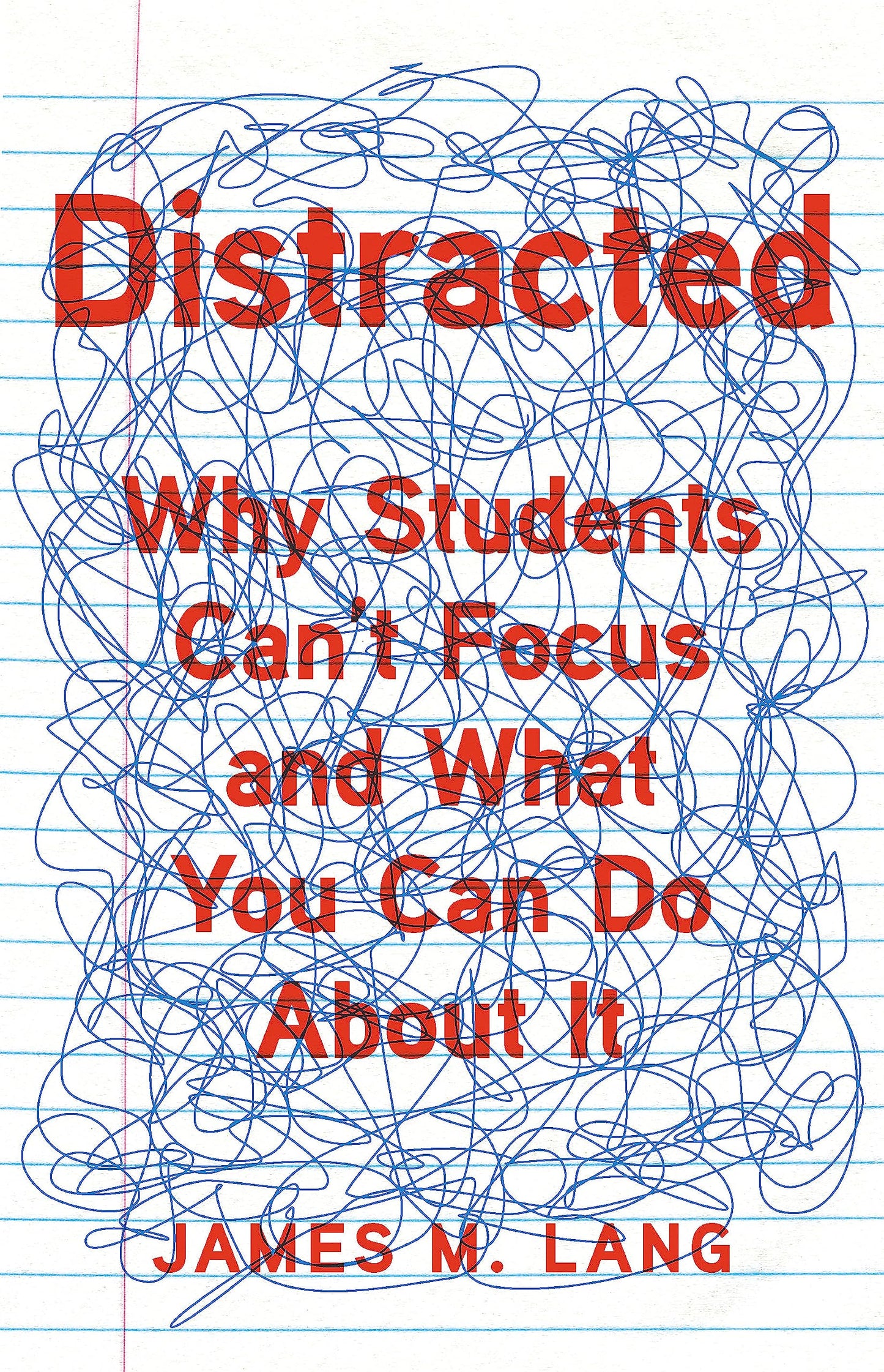 Distracted: Why Students Can't Focus and What You Can Do About It