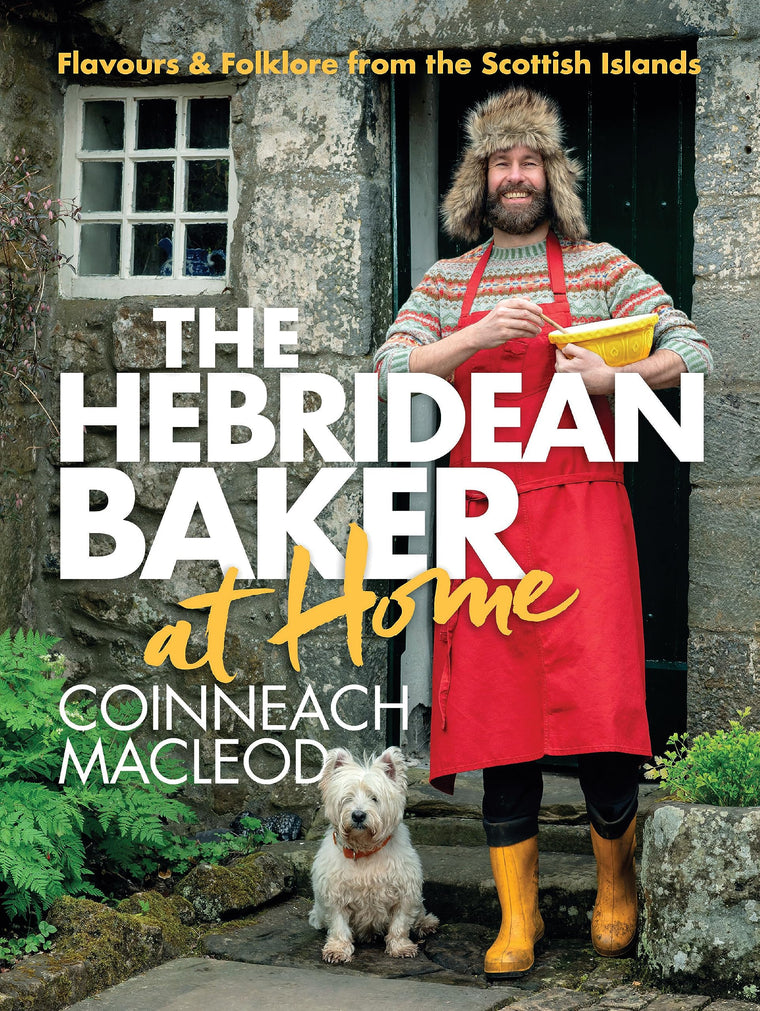 The Hebridean Baker: At Home: Traditional Scottish Bakes and Stories from Home