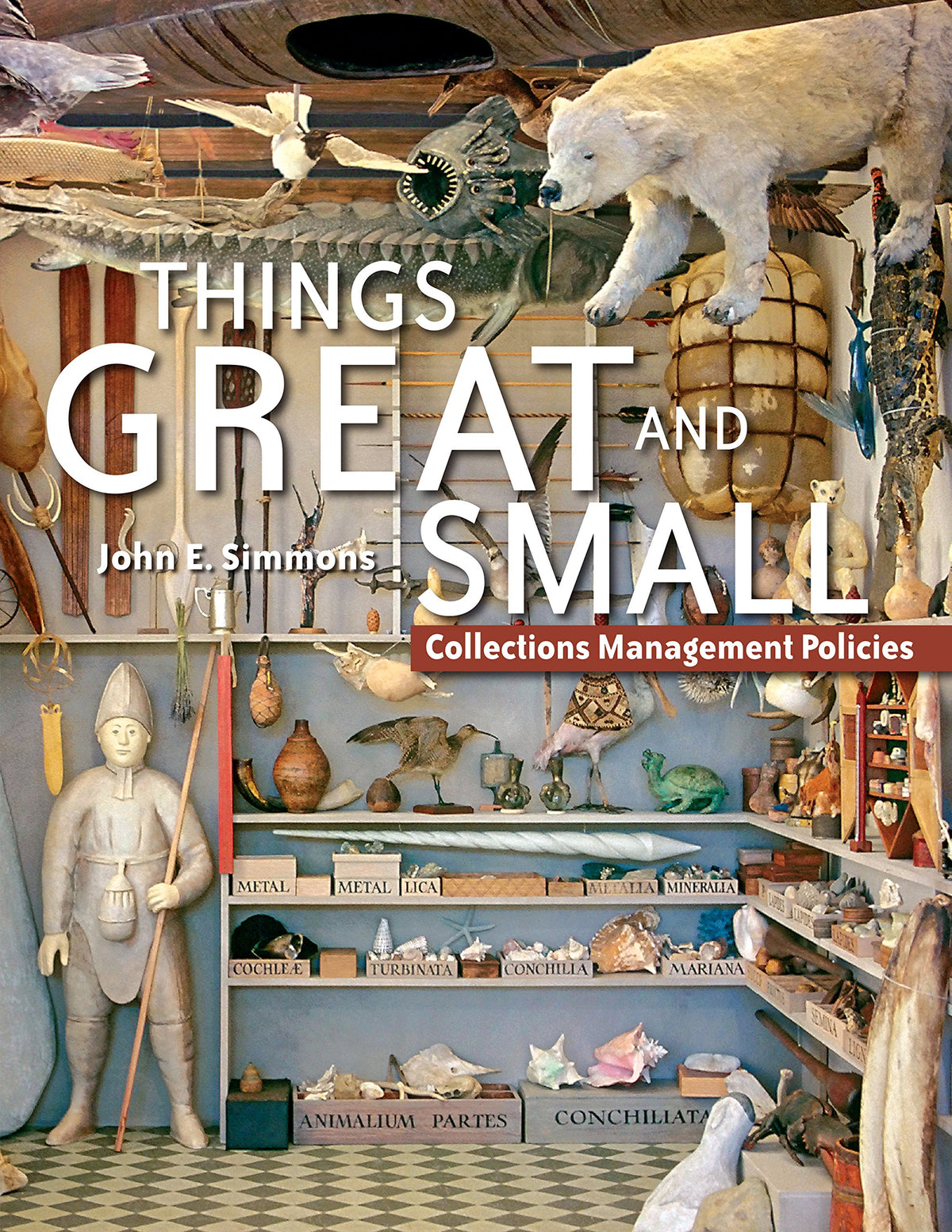 Things Great and Small: Collections Management Policies