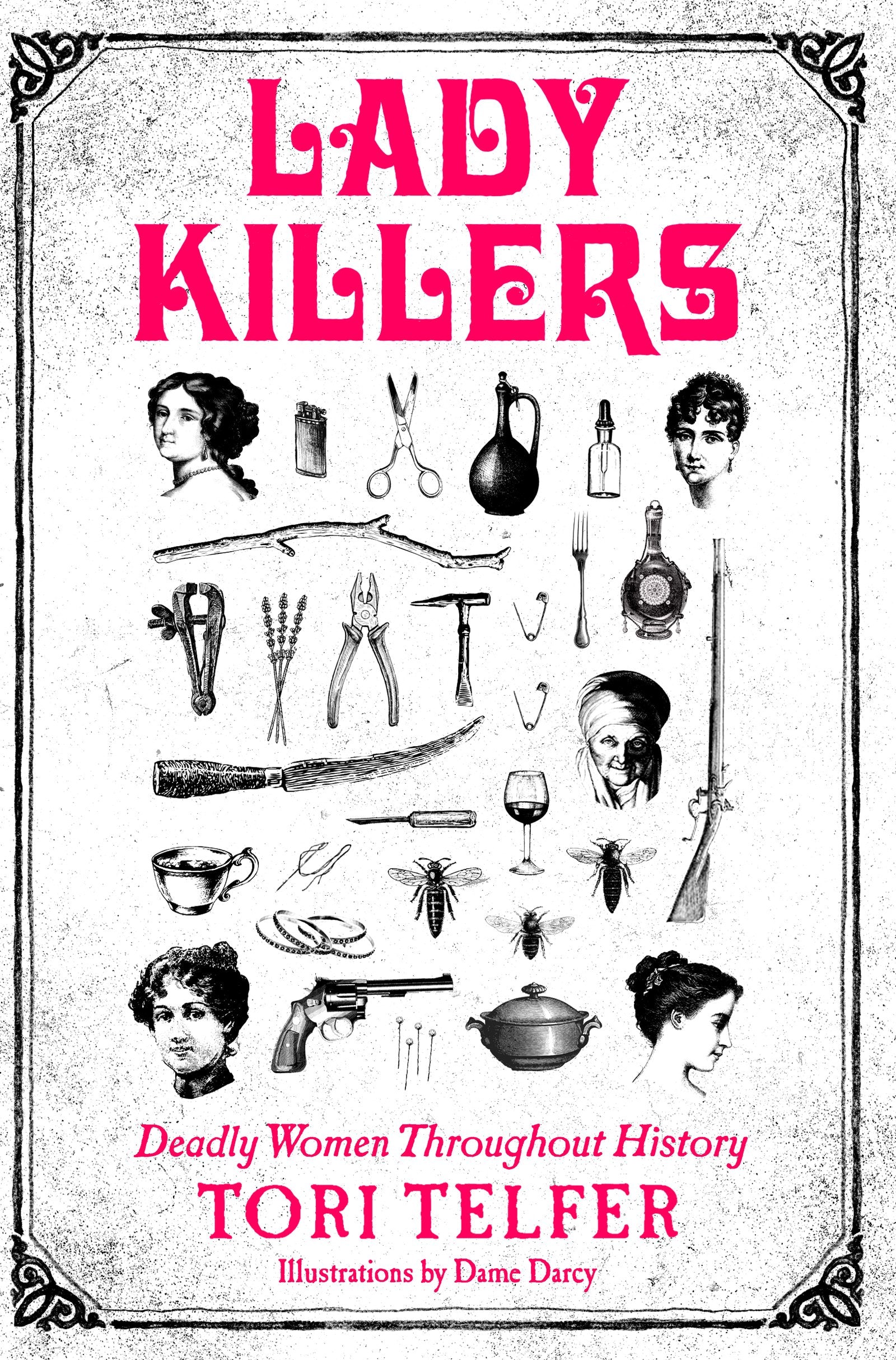 Lady Killers: Deadly Women Throughout History