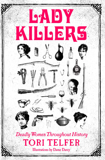 Lady Killers: Deadly Women Throughout History