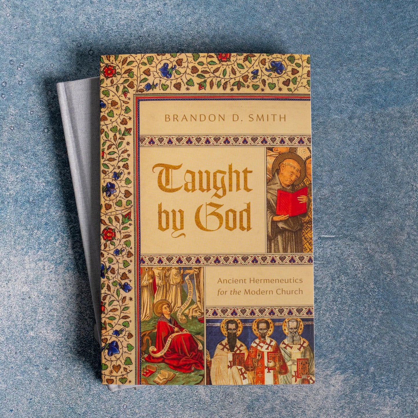 Taught by God: Ancient Hermeneutics for the Modern Church