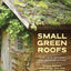 Small Green Roofs: Low-Tech Options for Greener Living by Du