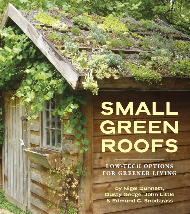 Small Green Roofs: Low-Tech Options for Greener Living