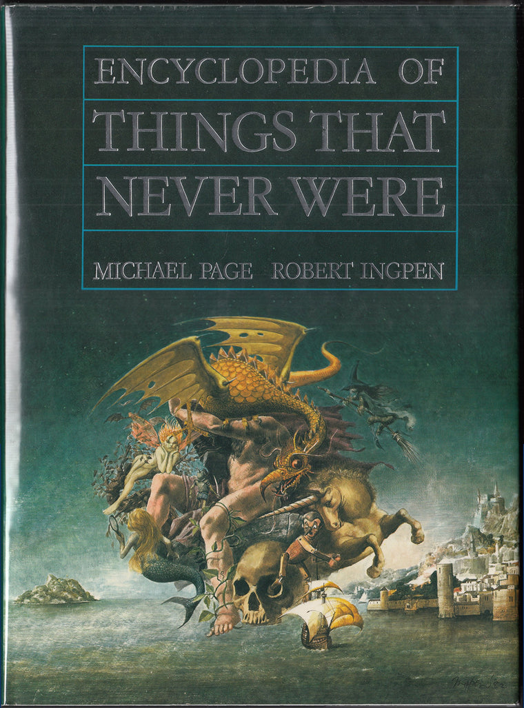 Encyclopedia of Things That Never Were: Creatures, Places, and People
