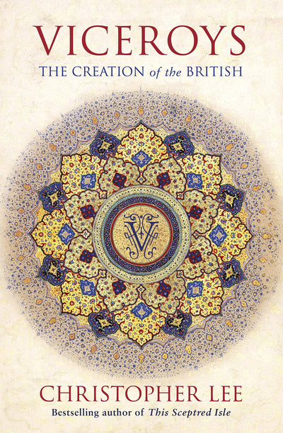 Viceroys: The Creation of the British