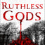 Ruthless Gods: A Novel (Something Dark and Holy, 2)