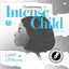 Transforming the Intense Child: An Experiential Guide for Learning and Implementing the Nurtured Heart Approach