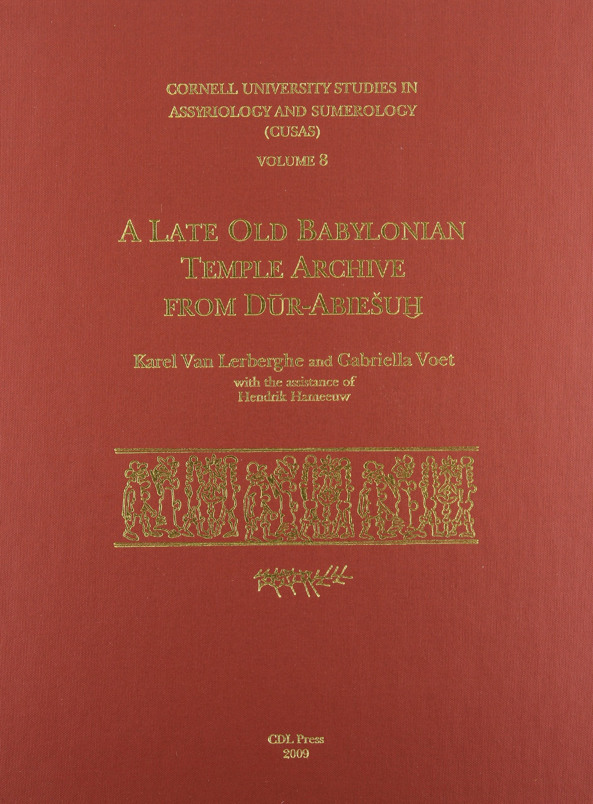 CUSAS 08: A Late Old Babylonian Temple Archive from Dur-Abieu? (CUSAS: Cornell University Studies in Assyriology and Sumerology)