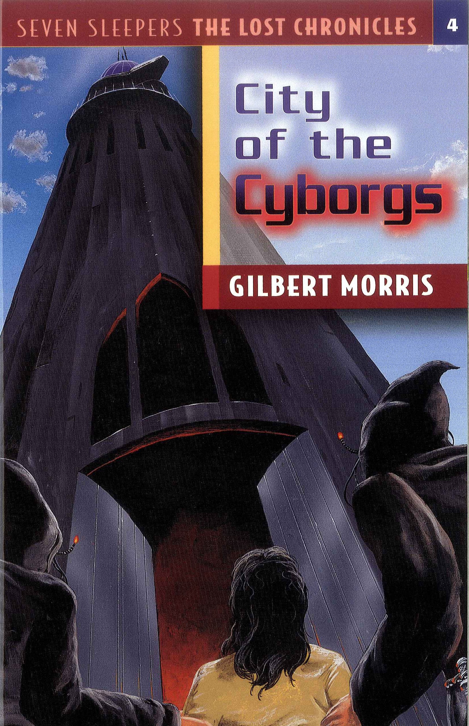 City of the Cyborgs (Seven Sleepers: The Lost Chronicles #4) (Volume 4)