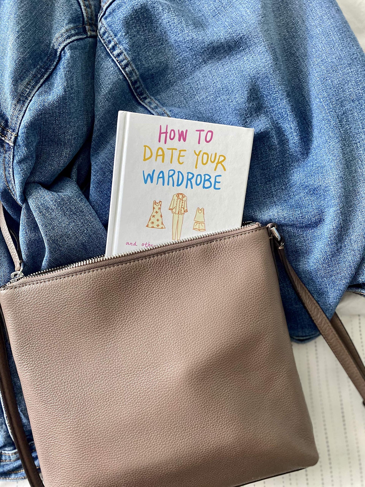 How to Date Your Wardrobe: And Other Ways to Revive, Revitalize, and Reinvigorate Your Style