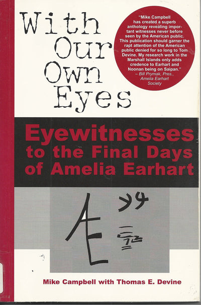 With Our Own Eyes: Eyewitnesses to the Final Days of Amelia Earhart