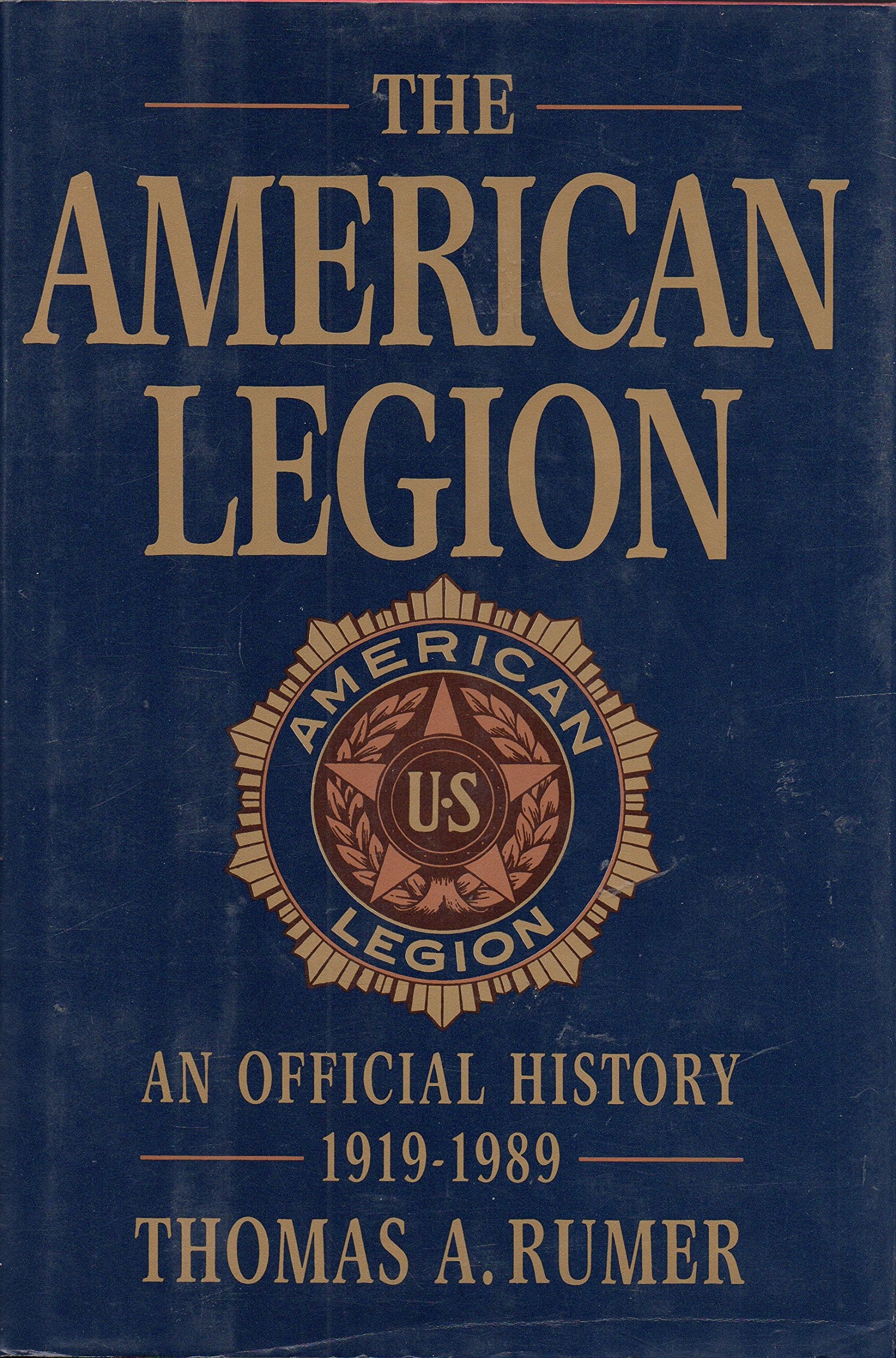 The American Legion: An Official History, 1919-1989