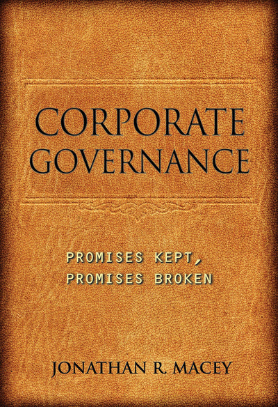 Corporate Governance: Promises Kept, Promises Broken