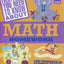 Everything You Need To Know About Math Homework: A Desk Reference For Students and Parents