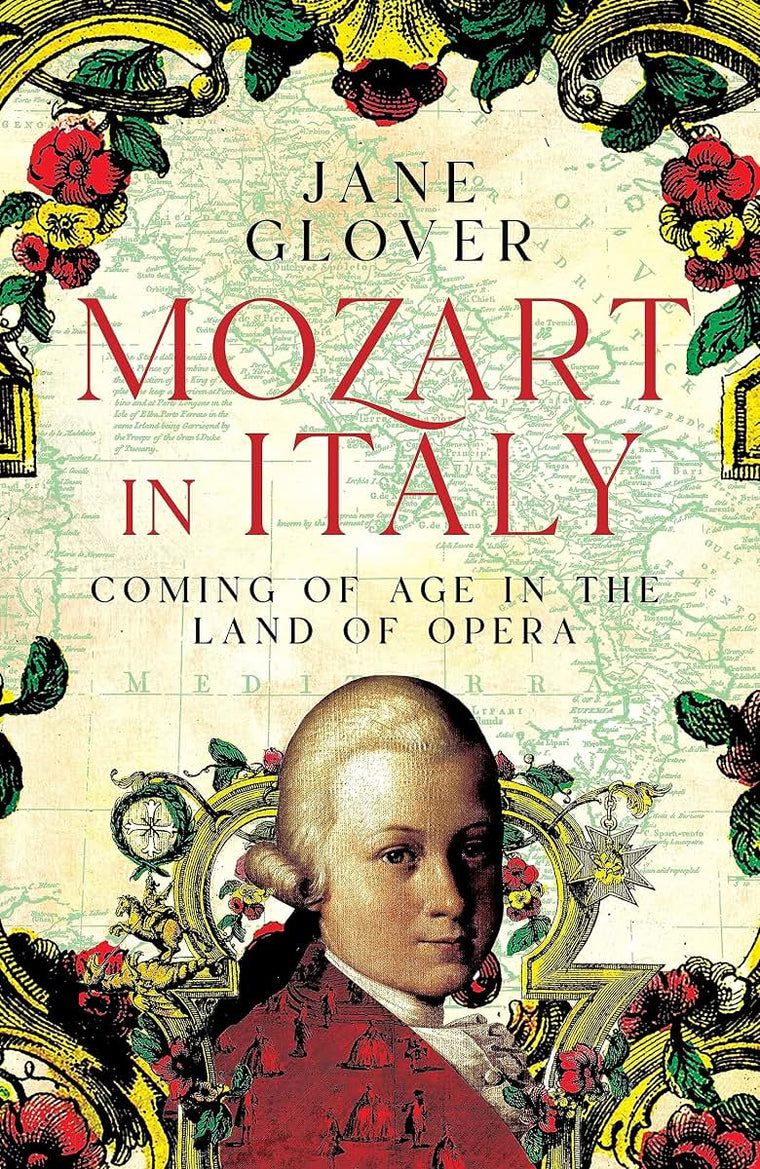 Mozart in Italy: Coming of Age in the Land of Opera