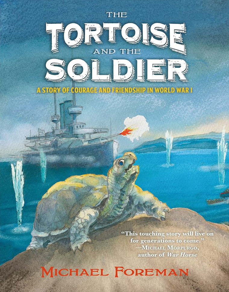 The Tortoise and the Soldier: A Story of Courage and Friends