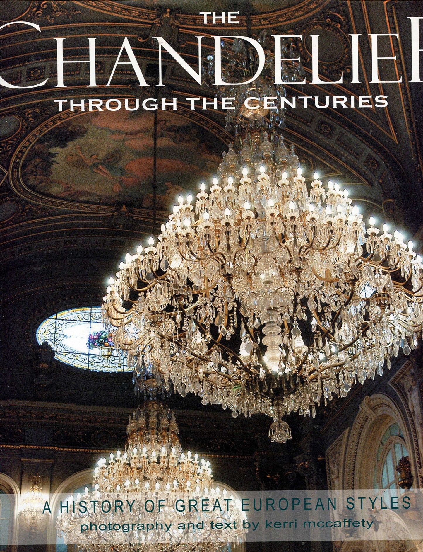 The Chandelier Through the Centuries by Kerri McCaffety