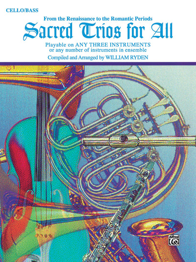 Sacred Trios for All (From the Renaissance to the Romantic Periods): Cello/Bass (For All Series)