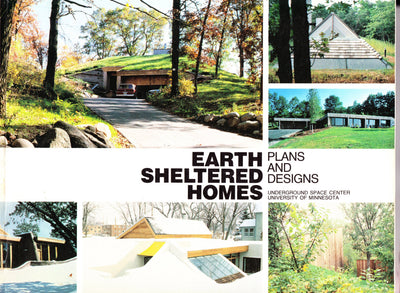 Earth Sheltered Homes: Plans and Designs: Underground Space Center, University of Minnesota