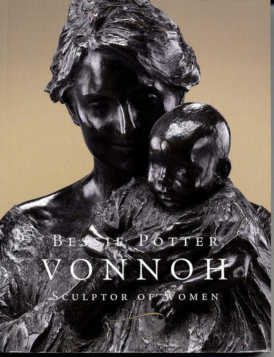 Bessie Potter Vonnoh: Sculptor of Women