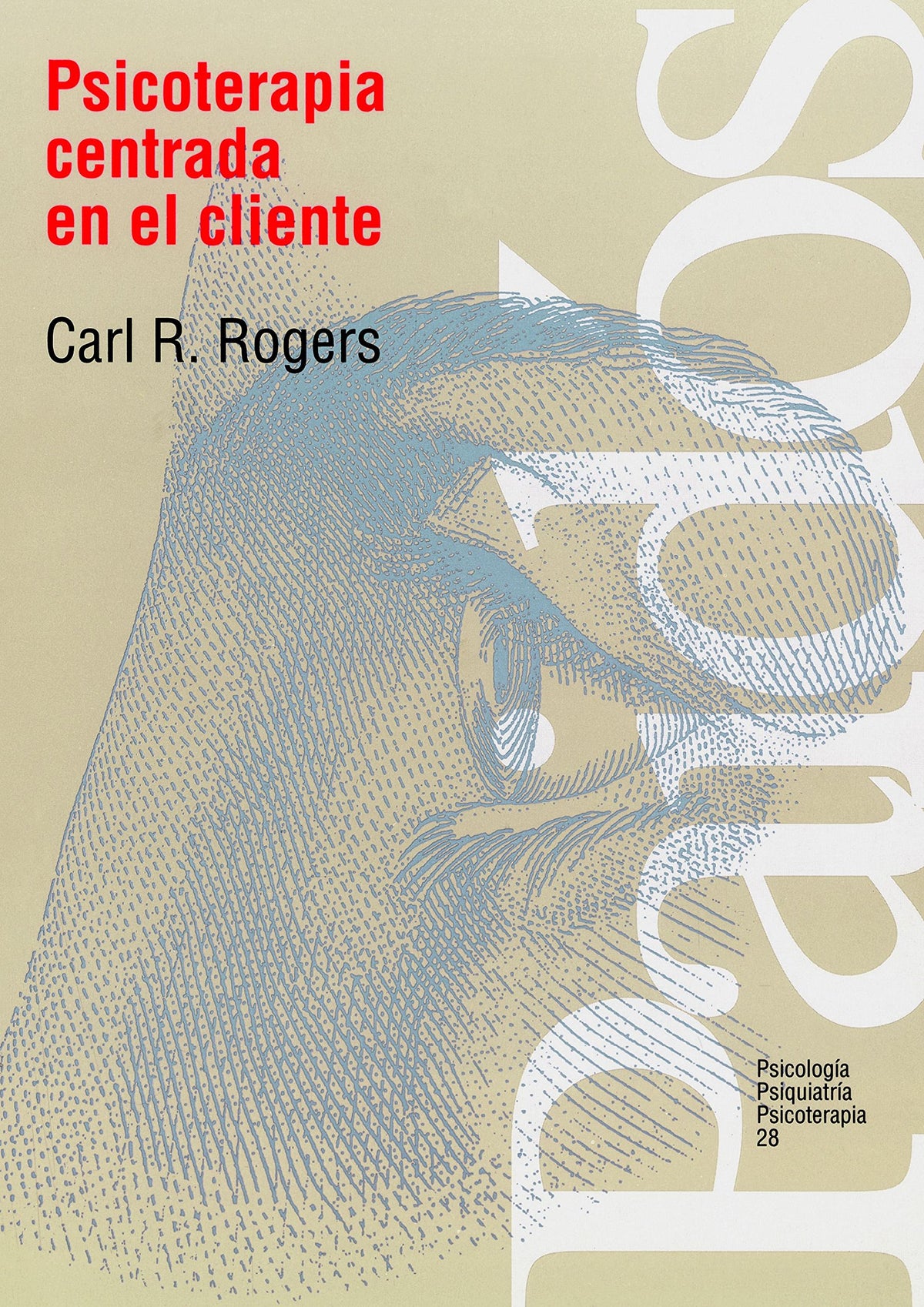 Psicoterapia centrada en el cliente (Psicologia, Psiquiatria, Psicoterapia/ Psychology, Psychiatry, Psychotherapy) (Spanish Edition)