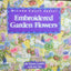 Embroidered Garden Flowers (Milner Craft Series)