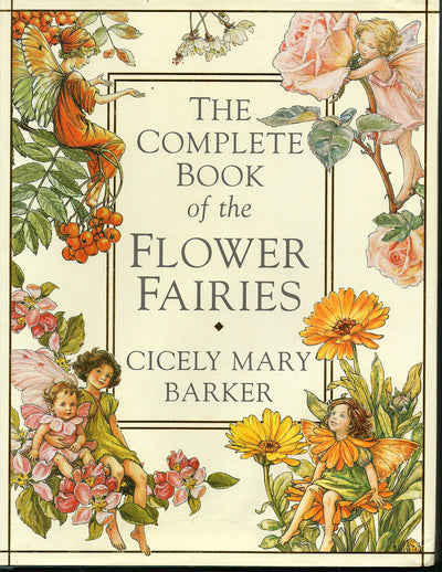 The Complete Book of the Flower Fairies by Cicely Mary Barker