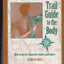 Trail Guide to the Body: How to Locate Muscles, Bones & More