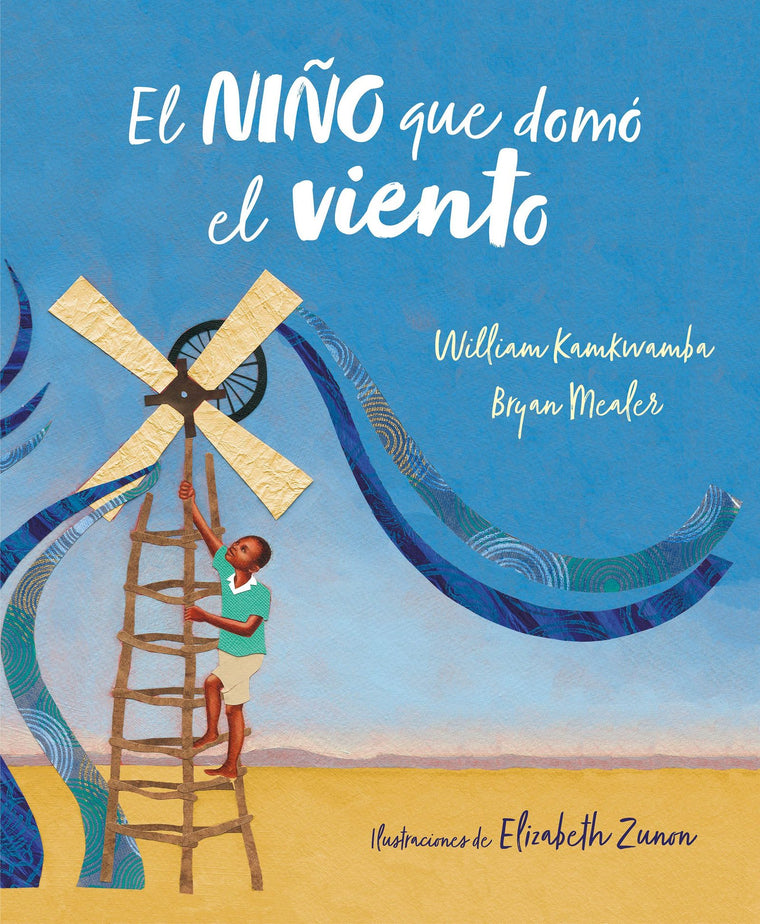 El nio que domó el viento (álbum ilustrado) / The Boy Who Harnessed the Wind (Spanish Edition)
