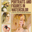 Portraits and Figures in Watercolor (ARTIST'S PAINTING LIBRA