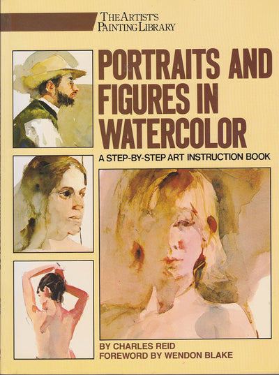 Portraits and Figures in Watercolor (ARTIST'S PAINTING LIBRA