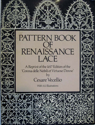 Pattern Book of Renaissance Lace: A Reprint of the 1617 Edition of the "Corona Delle Nobili Et Virtuose Donne" (English and Italian Edition)