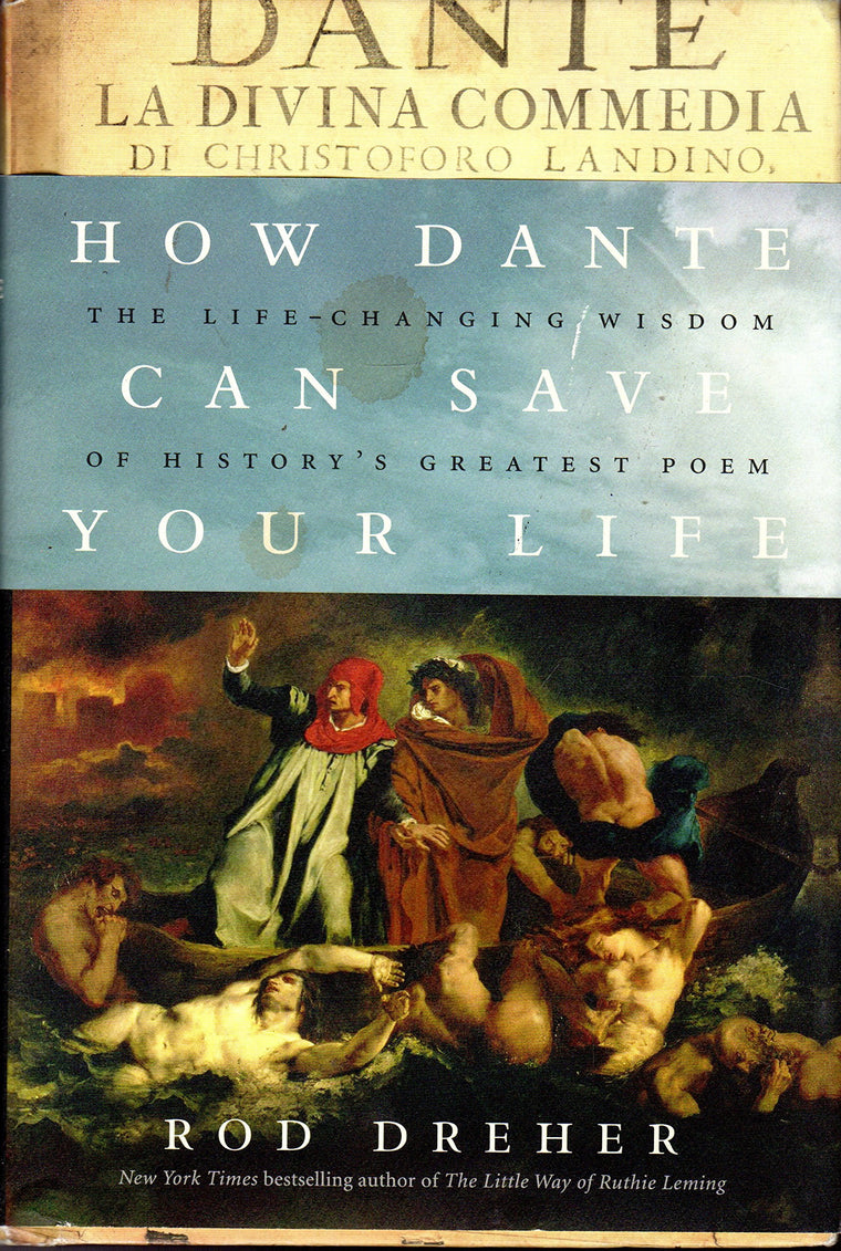 How Dante Can Save Your Life: The Life-Changing Wisdom of History's Greatest Poem