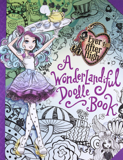 A Wonderlandiful Doodle Book (Ever After High)